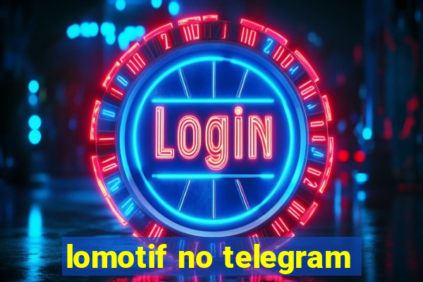 lomotif no telegram